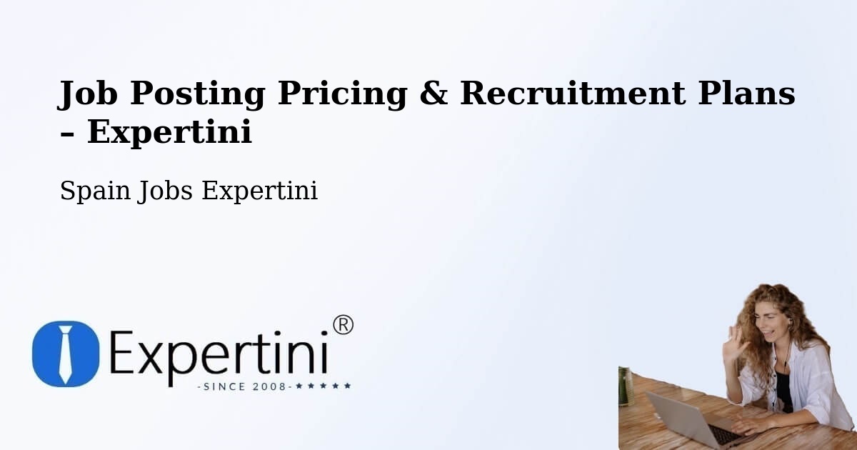 Job Posting Pricing & Recruitment Plans – Fresno De Sayago - Fresno De Sayago, Spain Jobs Expertini